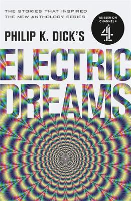Dick, Philip K. - Philip K. Dick's Electric Dreams: Volume 1 - 9781473223288 - 9781473223288
