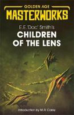 E.E. 'Doc' Smith - Children of the Lens (Golden Age Masterworks) - 9781473224735 - 9781473224735