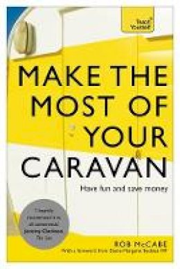 Mccabe Rob - Make the Most of Your Caravan: Teach Yourself - 9781473600003 - V9781473600003