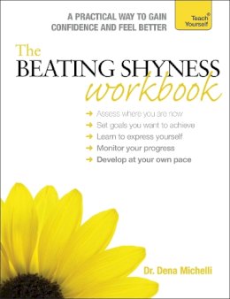 Dena Michelli - The Beating Shyness Workbook: Teach Yourself - 9781473600300 - V9781473600300