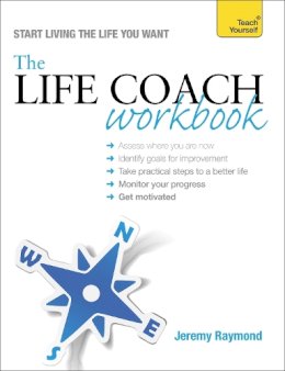 Jeremy Raymond - The Life Coach Workbook: Teach Yourself - 9781473600393 - V9781473600393