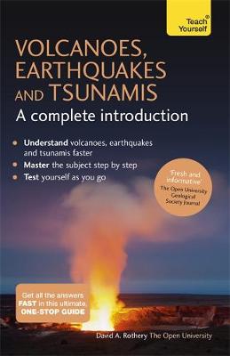 David A. Rothery - Volcanoes, Earthquakes and Tsunamis: A Complete Introduction: Teach Yourself - 9781473601703 - V9781473601703