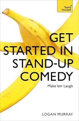 Logan Murray - Get Started in Stand-Up Comedy - 9781473607187 - V9781473607187