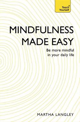 Martha Langley - Mindfulness Made Easy: Teach Yourself - 9781473607880 - V9781473607880