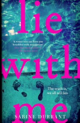 Sabine Durrant - Lie With Me: The gripping crime suspense thriller for 2023 from the Sunday Times bestselling author - a Richard & Judy Bookclub Pick - 9781473608344 - V9781473608344