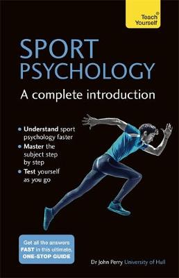 John Perry - Sport Psychology: A Complete Introduction - 9781473608467 - V9781473608467