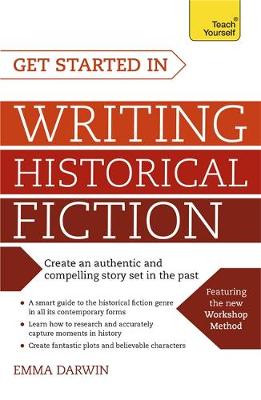 Emma Darwin - Get Started in Writing Historical Fiction - 9781473609662 - V9781473609662