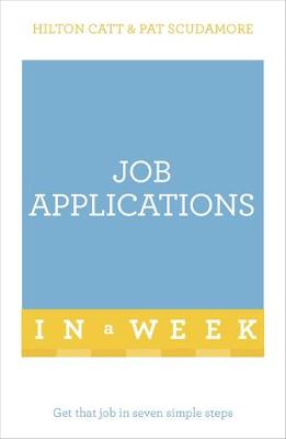Patricia Scudamore - Job Applications In A Week: Get That Job In Seven Simple Steps - 9781473610187 - V9781473610187