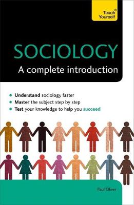 Paul Oliver - Sociology: A Complete Introduction: Teach Yourself - 9781473611665 - V9781473611665