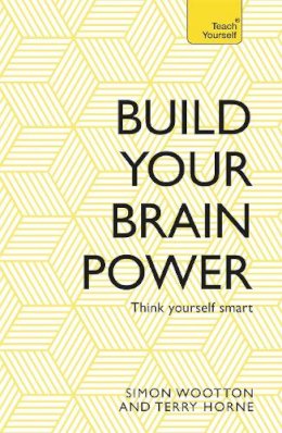 Simon Wootton - Build Your Brain Power: The Art of Smart Thinking - 9781473611801 - V9781473611801
