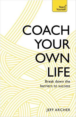 Jeff Archer - Coach Your Own Life: Break Down the Barriers to Success - 9781473611870 - V9781473611870