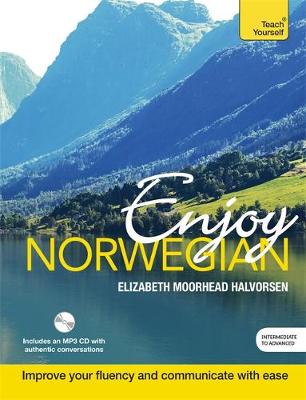 Elizabeth Moorhead Halvorsen - Enjoy Norwegian Intermediate to Upper Intermediate Course: Improve your language - 9781473613072 - V9781473613072