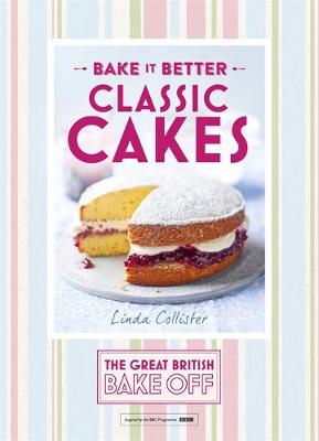 The Great British Bake Off - Bake it Better: Classic Cakes (The Great British Bake Off) - 9781473615250 - V9781473615250