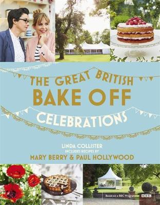 Linda Collister - Great British Bake Off: Celebrations: With Recipes from the 2015 Series - 9781473615335 - V9781473615335