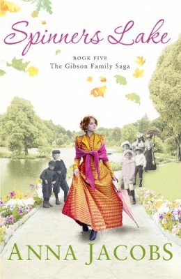 Anna Jacobs - Spinners Lake: Book Five in the stunningly heartwarming Gibson Family Saga - 9781473617162 - V9781473617162 Anna Jacobs - Spinners Lake: Book Five in the stunningly heartwarming Gibson Family Saga - 9781473617162 - V9781473617162
