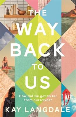 Kay Langdale - The Way Back to Us: The book about the power of love and family - 9781473618367 - V9781473618367