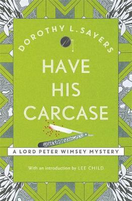 Dorothy L Sayers - Have His Carcase: Lord Peter Wimsey Book 8 - 9781473621367 - V9781473621367