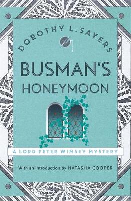 Dorothy L Sayers - Busman´s Honeymoon: Lord Peter Wimsey Book 13 - 9781473621411 - V9781473621411