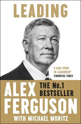 Alex Ferguson - Leading: Lessons in leadership from the legendary Manchester United manager - 9781473621640 - V9781473621640