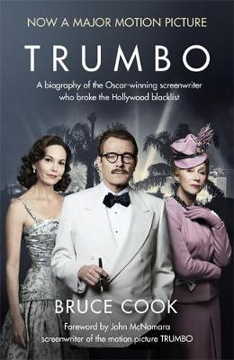 Bruce Cook - Trumbo: A biography of the Oscar-winning screenwriter who broke the Hollywood blacklist - Now a major motion picture (film tie-in edition) - 9781473624696 - V9781473624696