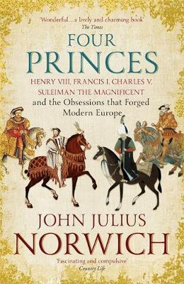 John Julius Norwich - Four Princes - 9781473632981 - V9781473632981