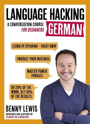Benny Lewis - LANGUAGE HACKING GERMAN (Learn How to Speak German - Right Away): A Conversation Course for Beginners - 9781473633155 - V9781473633155