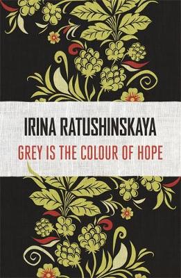 Irina Ratushinskaya - Grey is the Colour of Hope - 9781473637221 - V9781473637221