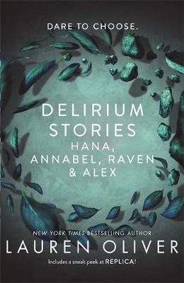 Lauren Oliver - Delirium Stories: Hana, Annabel, Raven and Alex - 9781473638600 - V9781473638600