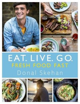 Donal Skehan - Eat. Live. Go - Fresh Food Fast - 9781473640115 - V9781473640115