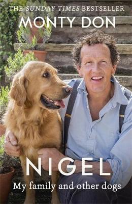 Monty Don - Nigel: my family and other dogs - 9781473641716 - 9781473641716