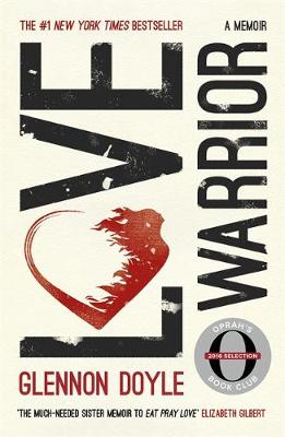 Doyle, Glennon - Love Warrior (Oprah's Book Club): A Memoir - 9781473648630 - V9781473648630