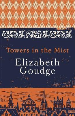 Elizabeth Goudge - Towers in the Mist - 9781473655997 - V9781473655997