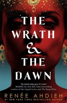 Renée Ahdieh - The Wrath and the Dawn: The Wrath and the Dawn Book 1 - 9781473657939 - 9781473657939