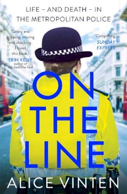 Alice Vinten - On the Line: Life – and death – in the Metropolitan Police - 9781473658844 - V9781473658844