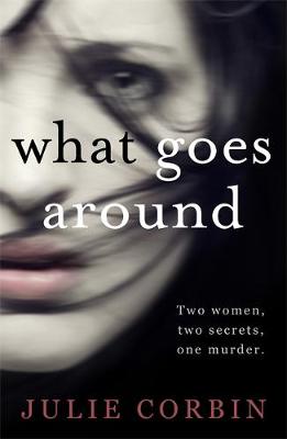Julie Corbin - What Goes Around: If you could get revenge on the woman who stole your husband - would you do it? - 9781473659735 - V9781473659735
