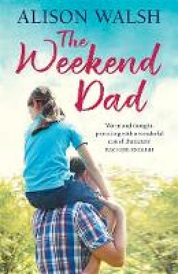 Alison Walsh - The Weekend Dad - 9781473660748 - 9781473660748