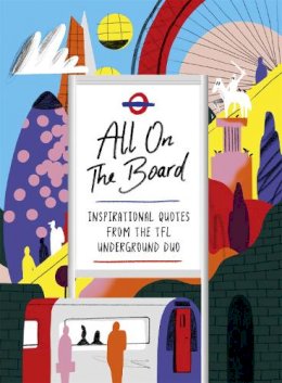 Board, All on the - All On The Board: Inspirational quotes from the TfL underground duo - 9781473691247 - 9781473691247