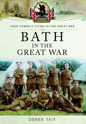 Derek Tait - Bath in the Great War - 9781473823495 - V9781473823495