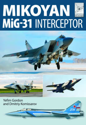 Yefim Gordon - Flight Craft 8- Mikoyan MiG-31: Defender of the Homeland - 9781473823921 - V9781473823921