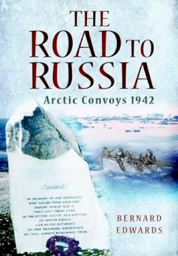 Bernard Edwards - Road to Russia: Arctic Convoys 1942 - 9781473827677 - V9781473827677