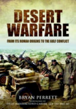 Bryan Perrett - Desert Warfare: From its Roman Orgins to the Gulf Conflict - 9781473847453 - V9781473847453