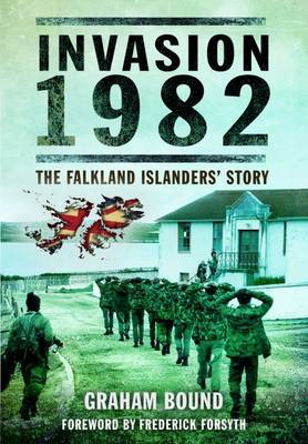 Graham Bound - Invasion 1982: The Falkland Islanders Story - 9781473853430 - V9781473853430