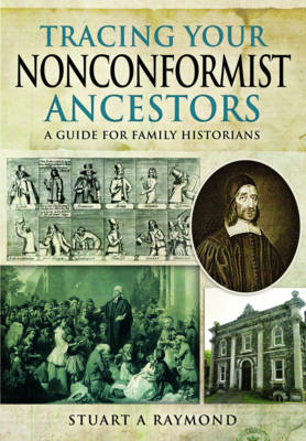 Stuart A. Raymond - Tracing Your Nonconformist Ancestors: A Guide for Family and Local Historians - 9781473883451 - V9781473883451