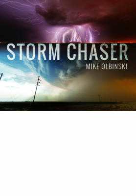 Mike Olbinski - Storm Chaser - 9781473885851 - V9781473885851