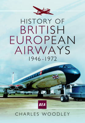 Woodley, Charles - History of British European Airways: 1946 - 1972 - 9781473886629 - V9781473886629
