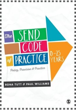 Rona Tutt - The SEND Code of Practice 0-25 Years: Policy, Provision and Practice - 9781473907973 - V9781473907973