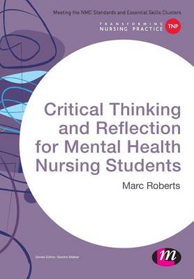 Marc Roberts - Critical Thinking and Reflection for Mental Health Nursing Students - 9781473913127 - V9781473913127