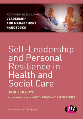 Jane Holroyd - Self-Leadership and Personal Resilience in Health and Social Care - 9781473916241 - V9781473916241