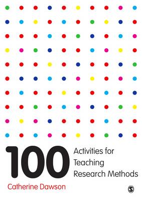 Catherine Elaine Dawson - 100 Activities for Teaching Research Methods - 9781473946293 - V9781473946293