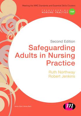 Ruth Northway - Safeguarding Adults in Nursing Practice - 9781473954847 - V9781473954847 Ruth Northway - Safeguarding Adults in Nursing Practice - 9781473954847 - V9781473954847